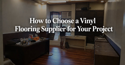 How to Choose a Vinyl Flooring Supplier for Your Project