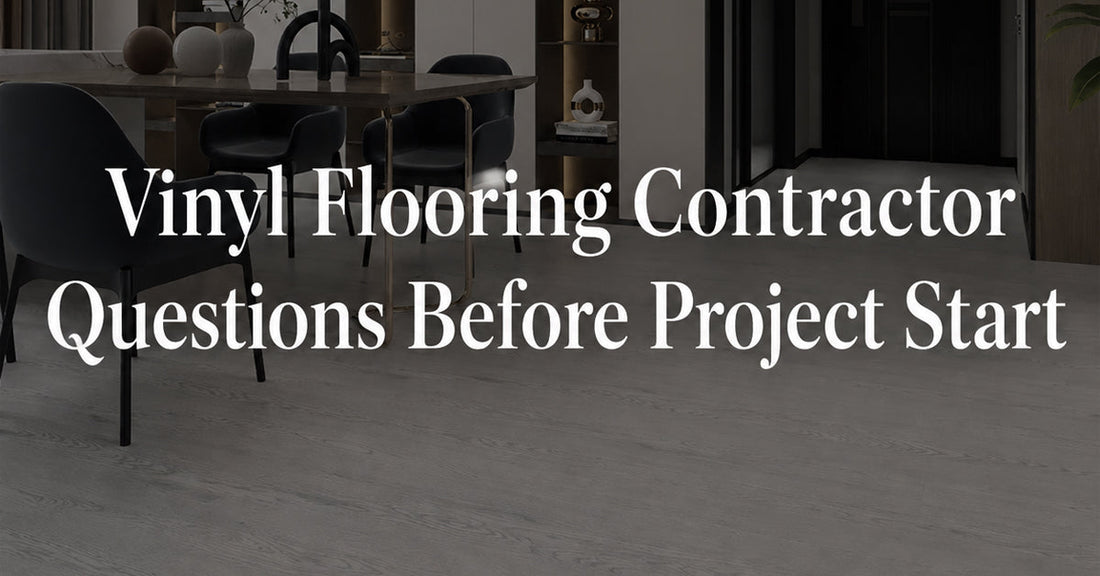 Vinyl Flooring Contractor Questions Before Project Start